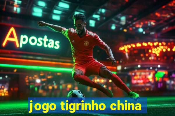 jogo tigrinho china