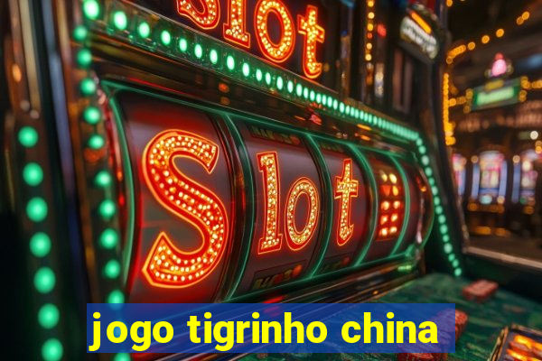 jogo tigrinho china