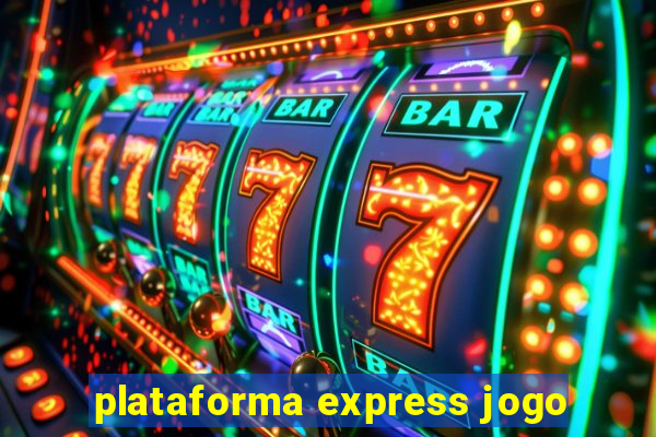 plataforma express jogo