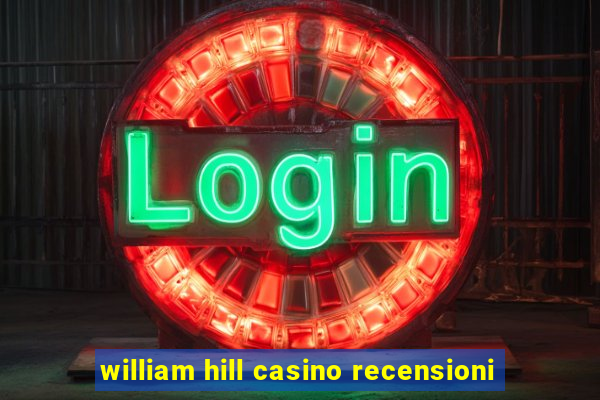 william hill casino recensioni