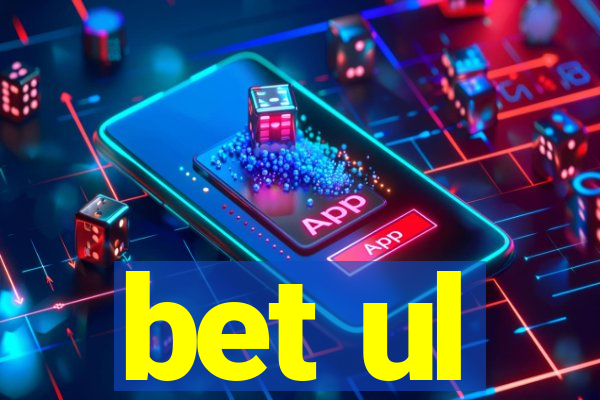 bet ul