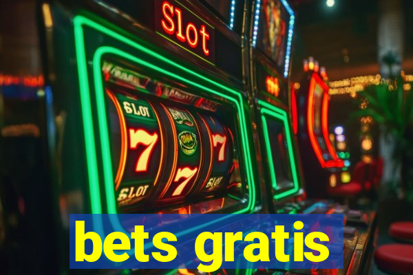 bets gratis