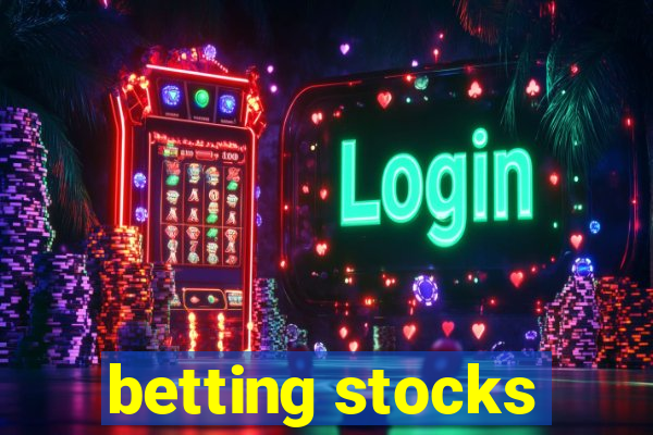 betting stocks