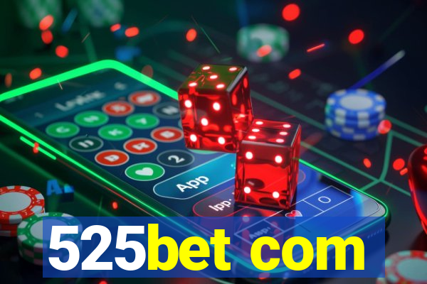 525bet com