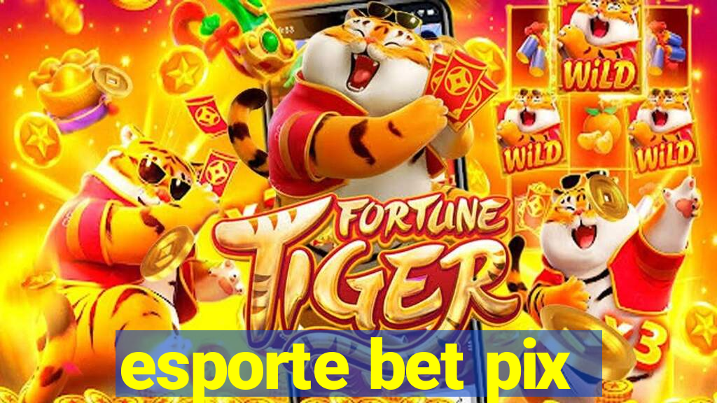 esporte bet pix