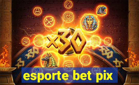 esporte bet pix