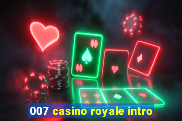 007 casino royale intro