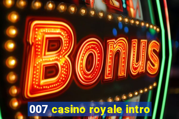 007 casino royale intro