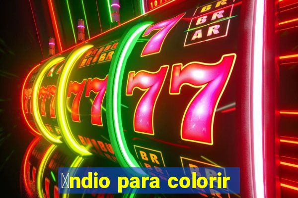 铆ndio para colorir