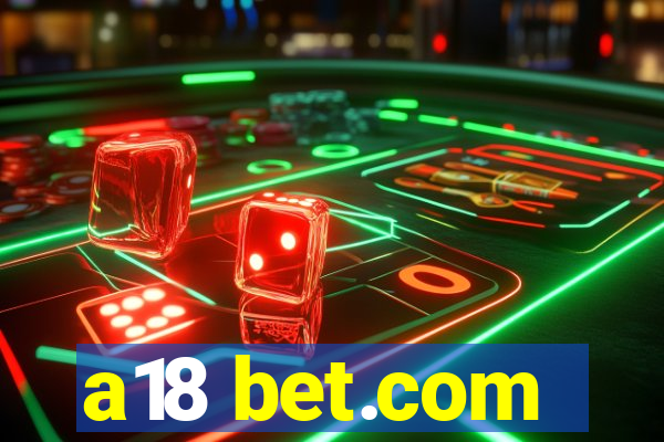 a18 bet.com