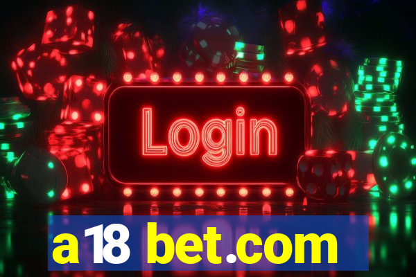 a18 bet.com