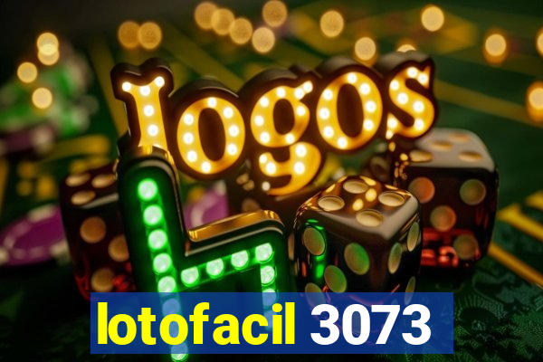 lotofacil 3073