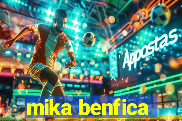 mika benfica