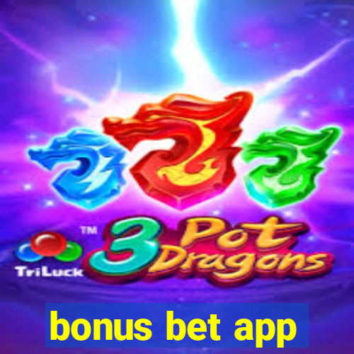 bonus bet app