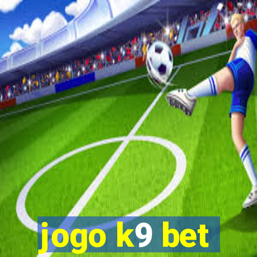 jogo k9 bet