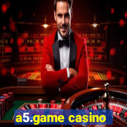 a5.game casino