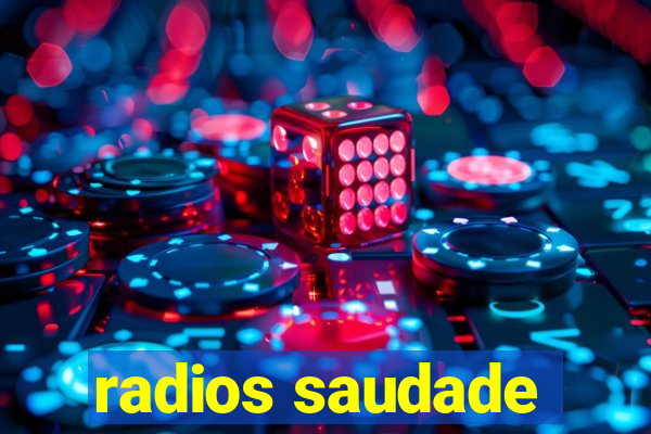 radios saudade