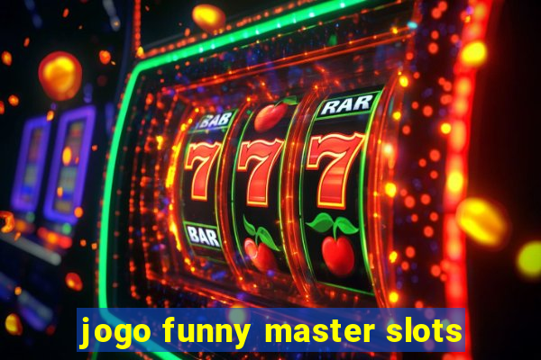 jogo funny master slots