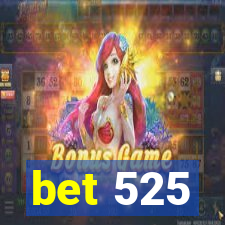 bet 525