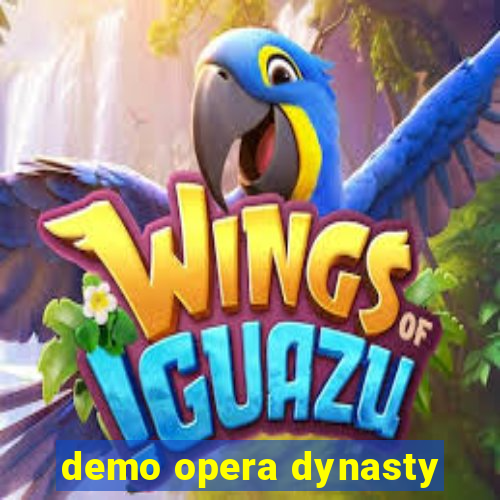 demo opera dynasty