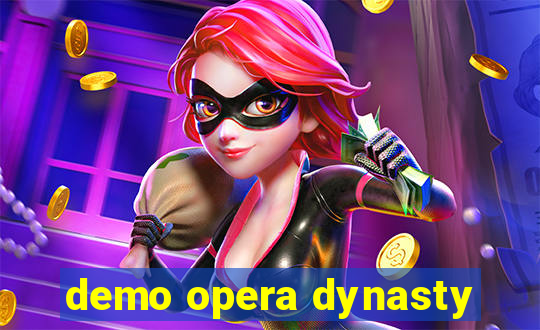 demo opera dynasty