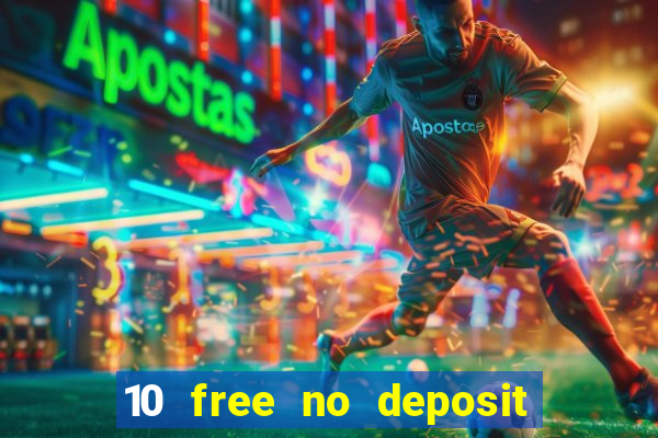 10 free no deposit casino bonus uk