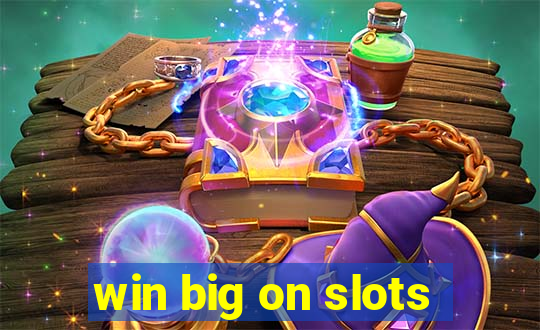 win big on slots