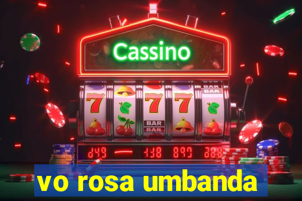 vo rosa umbanda