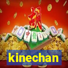 kinechan