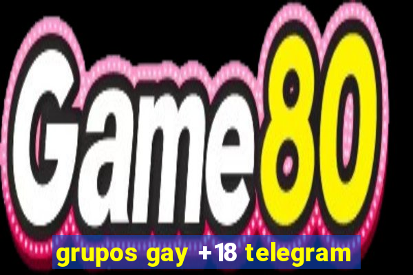 grupos gay +18 telegram