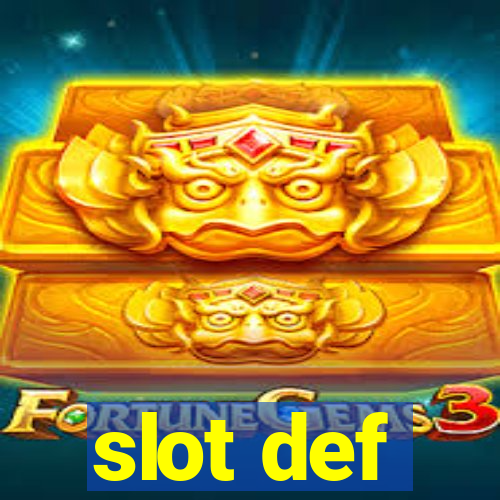 slot def