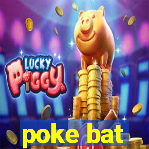 poke bat