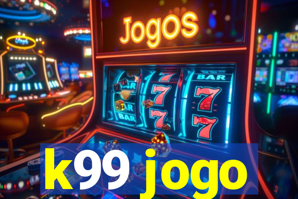 k99 jogo