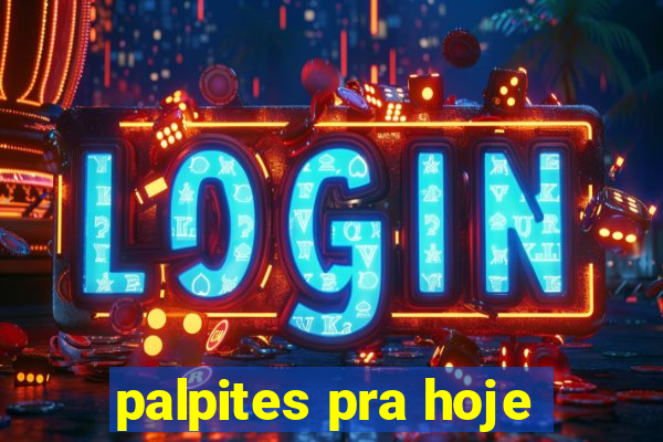 palpites pra hoje