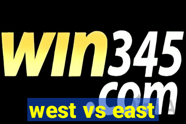 west vs east