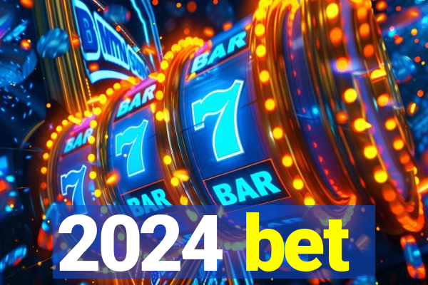 2024 bet