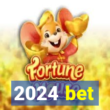 2024 bet