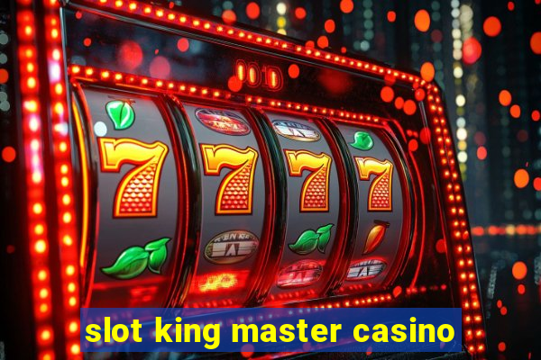 slot king master casino