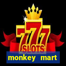 monkey mart dinheiro infinito