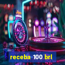 receba 100 brl