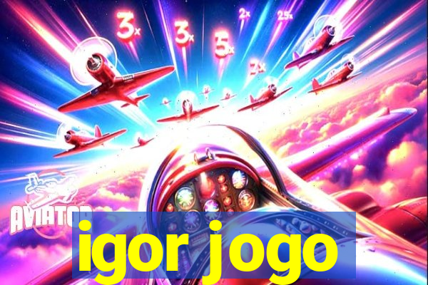 igor jogo