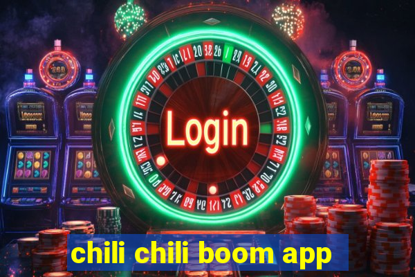 chili chili boom app