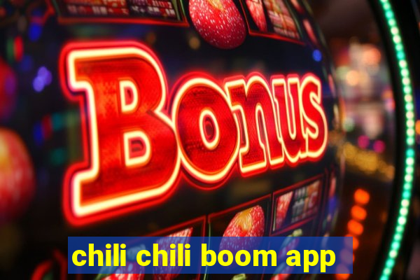 chili chili boom app