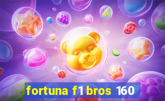 fortuna f1 bros 160