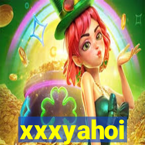 xxxyahoi