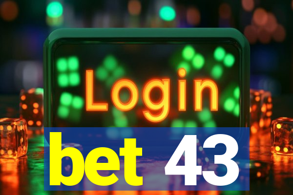 bet 43