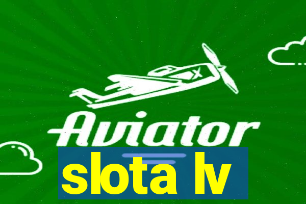 slota lv