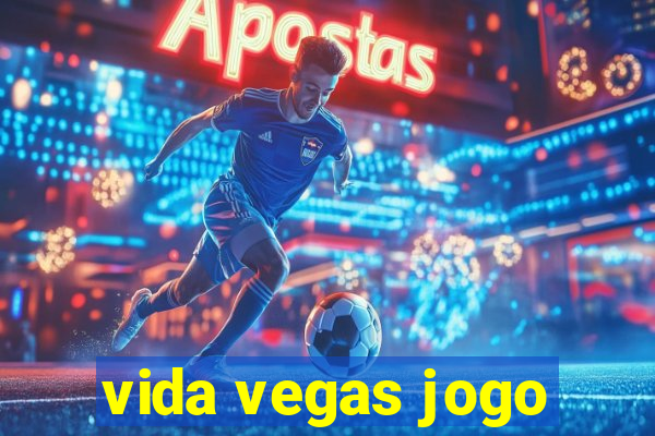 vida vegas jogo