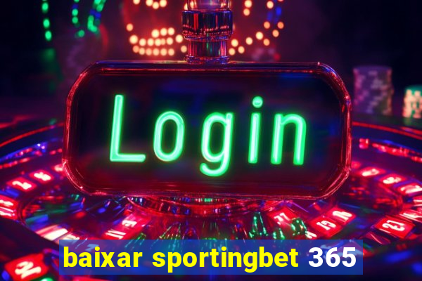 baixar sportingbet 365