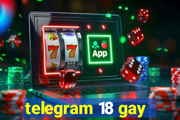 telegram 18 gay